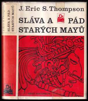 John Eric Sidney Thompson: Sláva a pád starých Mayů