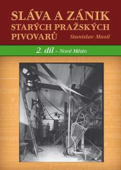 Sláva a zánik starých pražských pivovarů