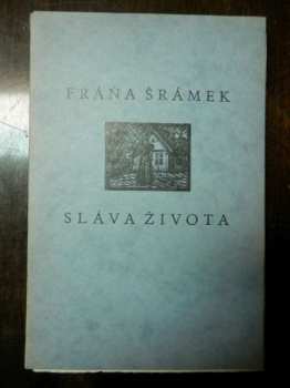 Fráňa Šrámek: Sláva života