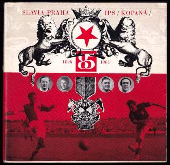 Slavia Praha IPS - Kopaná 1896 - 1981
