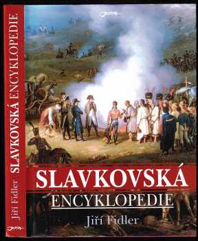 Slavkovská encyklopedie : válka roku 1805 a bitva u Slavkova