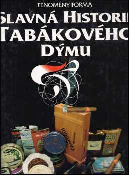 Slavná historie tabákového dýmu - Ervín Hrych, František Vaňásek (1996, Forma)