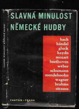 Ludwig van Beethoven: Slavná minulost německé hudby : kapitoly z dějin něm. hudby : sborník