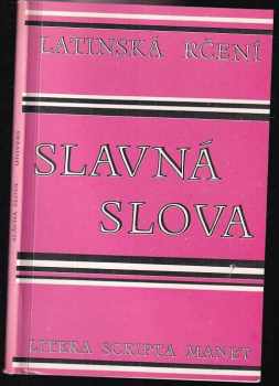 Slavná slova : latinská rčení : litera scripta manet