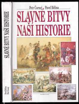 Petr Čornej: Slavné bitvy naší historie