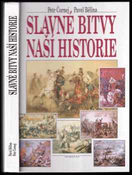 Petr Čornej: Slavné bitvy naší historie