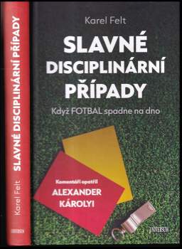 Karel Felt: Slavné disciplinární případy