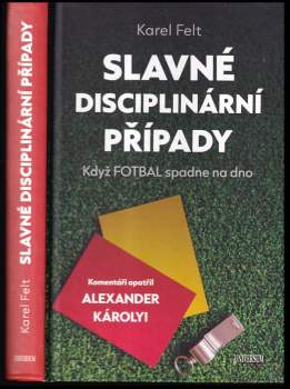 Karel Felt: Slavné disciplinární případy
