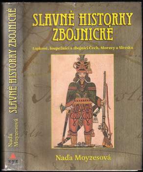 Slavné historky zbojnické : lapkové, loupežníci a zbojníci Čech, Moravy a Slezska