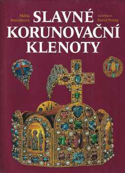 Mária Smoláková: Slavné korunovační klenoty