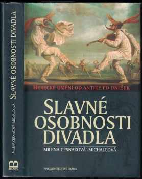 Milena Cesnaková-Michalcová: Slavné osobnosti divadla