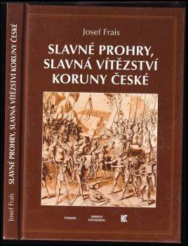 Slavné prohry, slavná vítězství Koruny české