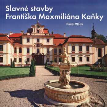 Slavné stavby Františka Maxmiliána Kaňky