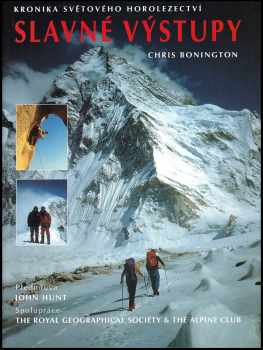 Chris Bonington: Slavné výstupy - kronika světového horolezectví