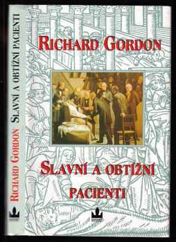 Richard Gordon: Slavní (a obtížní) pacienti