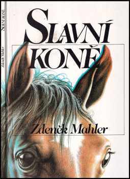Slavní koně - Zdeněk Mahler (1992, Orbis pictus) - ID: 679322