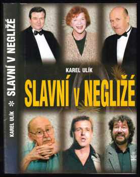 Karel Ulík: Slavní v negližé