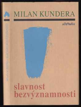 Milan Kundera: Slavnost bezvýznamnosti