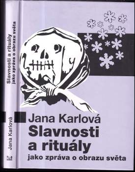 Jana Karlová: Slavnosti a rituály jako zpráva o obrazu světa