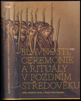 Slavnosti, ceremonie a rituály v pozdním středověku