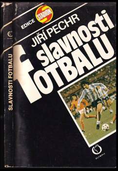 Jiří Pechr: Slavnosti fotbalu