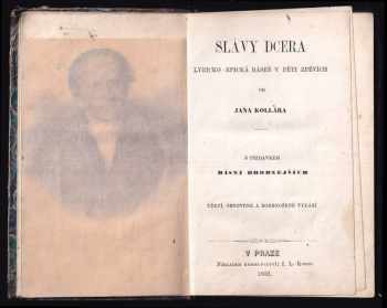 Ján Kollár: Slávy dcera s přídavkem básní drobnějších + Výklad čili přímětky a vysvětlivky ku Slávy dceře