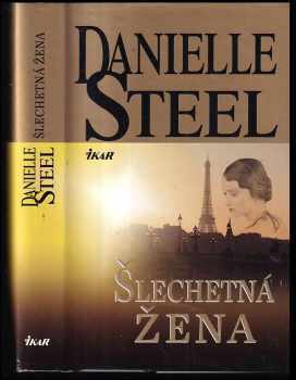 Danielle Steel: Šlechetná žena