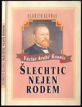 Šlechtic nejen rodem : Václav hrabě Kounic