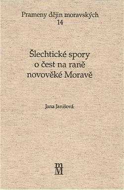 Šlechtické spory o čest na raně novověké Moravě