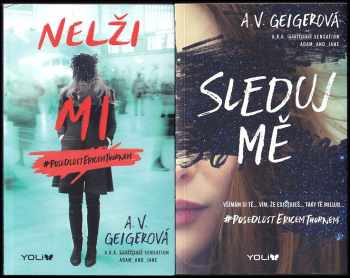 A. V Geiger: Sleduj mě + Nelži mi - KOMPLET