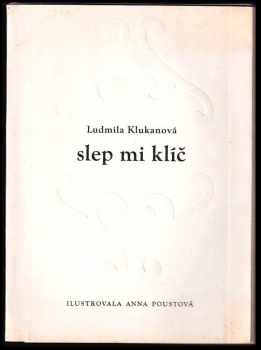 Ludmila Klukanová: Slep mi klíč