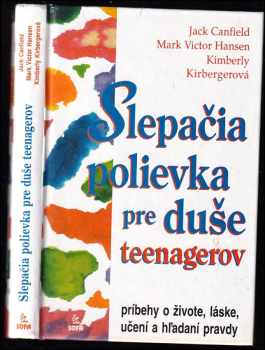 Slepačia polievka pre duše, ktoré sa nevzdávajú : príbehy o odvahe a nezlomnej vôli tých, ktorí zvíťazili nad rakovinou