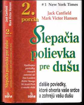 Slepačia polievka pre dušu: 2. porcia : poviedky, ktoré otvoria vaše srdce a zohrejú vašu dušu - 2. porcia
