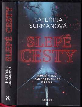 Slepé cesty : usínali v ráji, ale probudili se v pekle