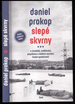 Slepé skvrny : o chudobě, vzdělávání, populismu a dalších výzvách české společnosti - Daniel Prokop (2020, Host) - ID: 2152721