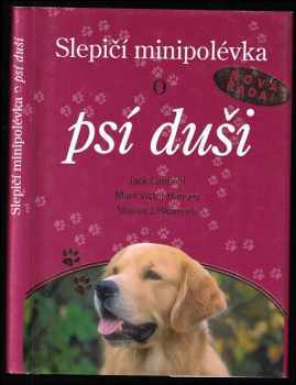 Slepičí minipolévka o psí duši - Jack Canfield, Mark Victor Hansen, Sharon J Wohlmuth (2006, Práh) - ID: 1097999