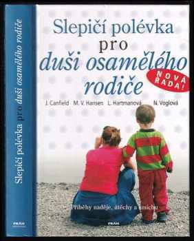 Jack Canfield: Slepičí polévka pro duši osamělého rodiče