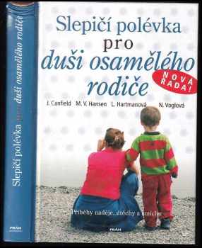 Jack Canfield: Slepičí polévka pro duši osamělého rodiče