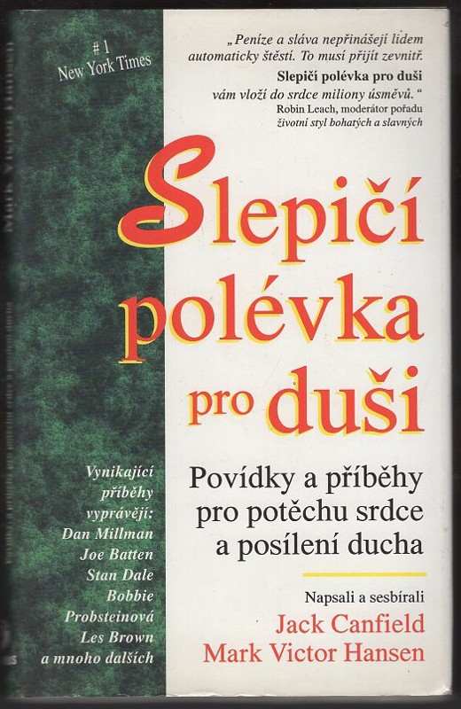 Slepičí polévka pro duši : povídky a příběhy pro potěchu srdce a posílení ducha - Jack Canfield, Mark Victor Hansen (1996, Columbus) - ID: 523854