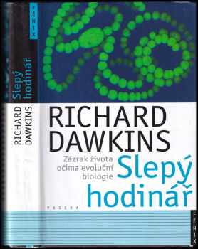 Slepý hodinář : zázrak života očima evoluční biologie - Richard Dawkins (2002, Paseka) - ID: 825570