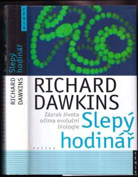Slepý hodinář : zázrak života očima evoluční biologie - Richard Dawkins (2002, Paseka) - ID: 828952