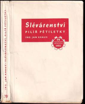Jan Kraus: Slévárenství, pilíř pětiletky