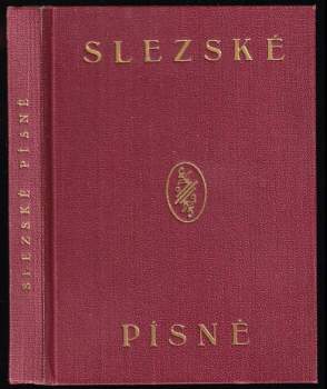 Slezské písně - Petr Bezruč (1920, Nový lid) - ID: 842210
