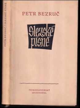 Slezské písně - Petr Bezruč (1951, Československý spisovatel) - ID: 2007173