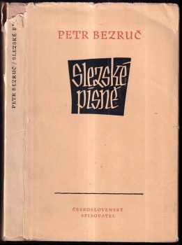 Slezské písně - Petr Bezruč (1953, Československý spisovatel) - ID: 731905