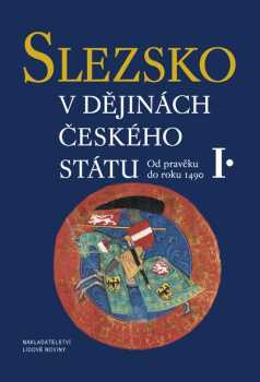 Robert Antonín: Slezsko v dějinách českého státu