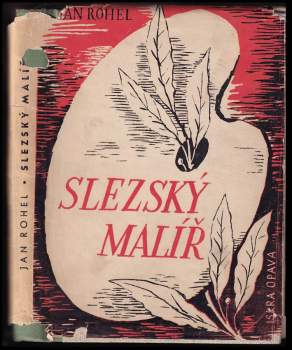 Jan Rohel: Slezský malíř