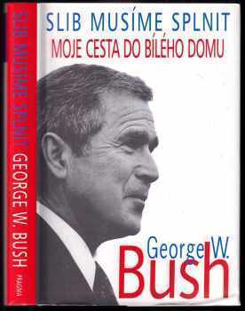 George W Bush: Slib musíme splnit