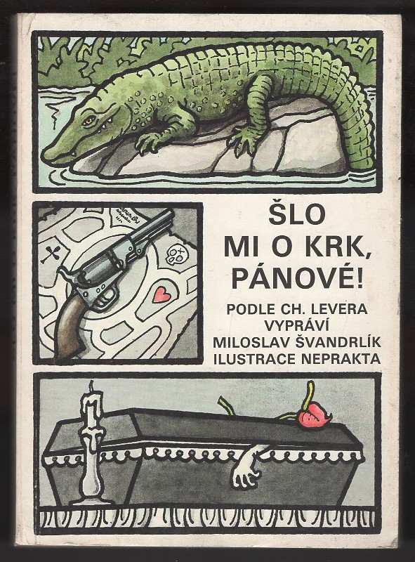 Šlo mi o krk, pánové