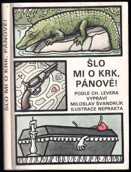 Šlo mi o krk, pánové